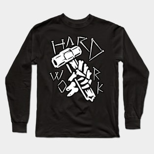 Hard Work Long Sleeve T-Shirt